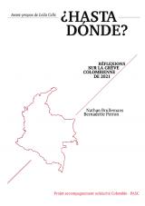 ¿Hasta Dónde? Réflexions sur la grève colombienne de 2021 ¿Hasta Dónde? Réflexions sur la grève colombienne de 2021